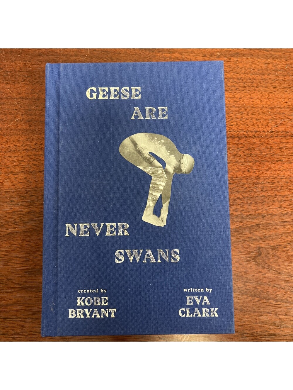 Geese Are Never Swans - Hardcover Written By Eva Clark Created By Kobe Bryant